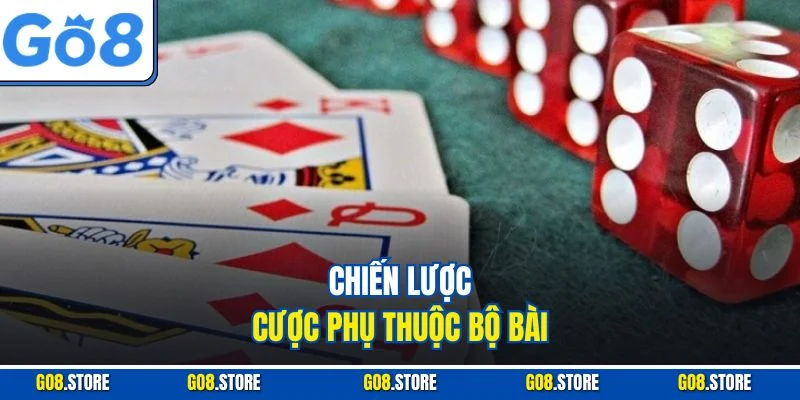 Chiến lược cược phụ thuộc bộ bài