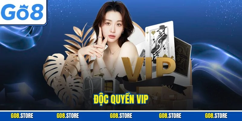 Độc quyền VIP