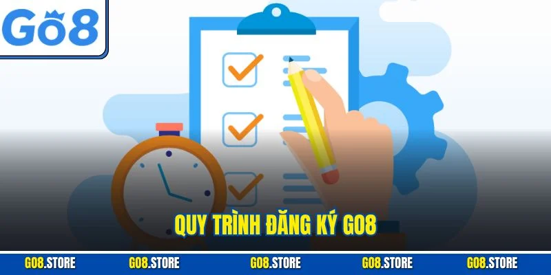 Quy trình đăng ký GO8
