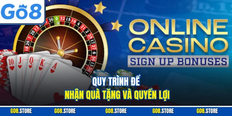 Quy trình để nhận quà tặng và quyền lợi